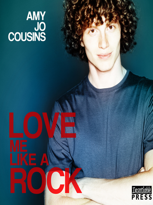 Title details for Love Me Like a Rock by Amy Jo Cousins - Available